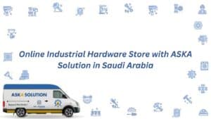 Online Industrial Hardware Store with ASKA Solution in Saudi Arabia